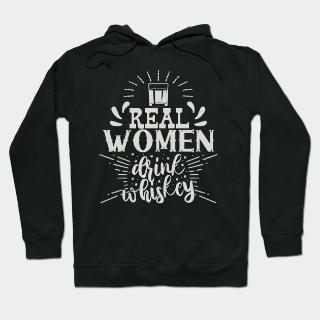 Real Women Drink Whiskey - Funny Gift for Women Hoodie by xena